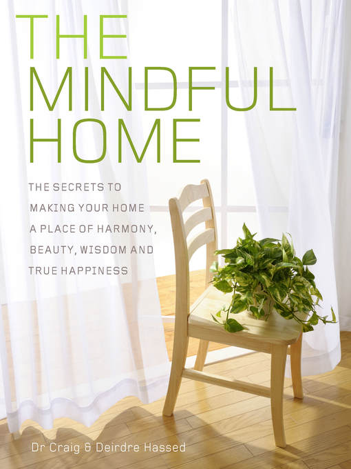 Title details for The Mindful Home by Craig Hassed - Available